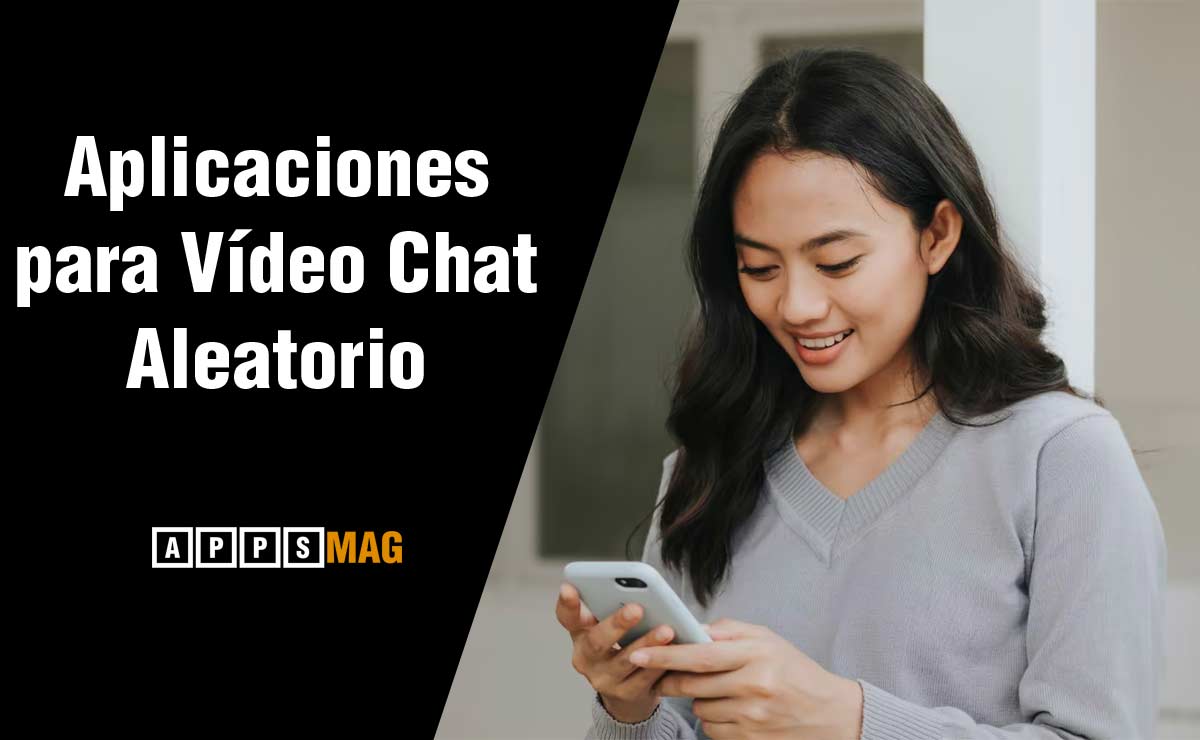 Mejores Aplicaciones para Vídeo Chat Aleatorio